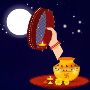 Karva Chauth – Celebration of An Eternal Bond