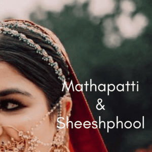 Mathapatti and Sheeshphool